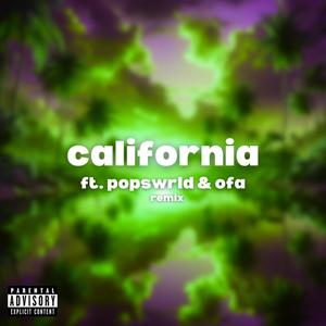 california (feat. popswrld & JustOfa) [remix] [Explicit]