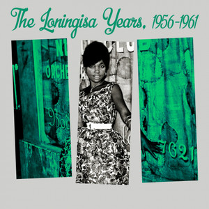 The Loningisa Years, 1956-1961