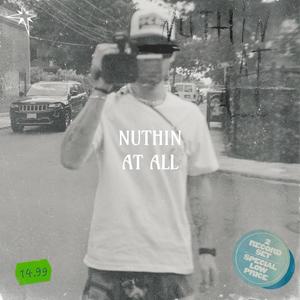 Nuthin at all (feat. Francois Octave, chace., Ju$mack, ramon. & itsCADET) [Explicit]