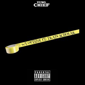 We Outside (feat. Train scholar) (Explicit)