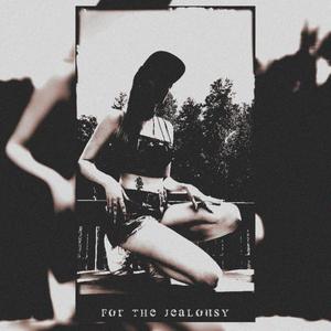 For the Jealousy (Explicit)