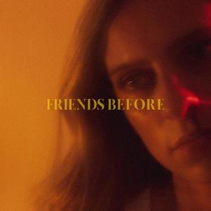 Friends Before (Explicit)