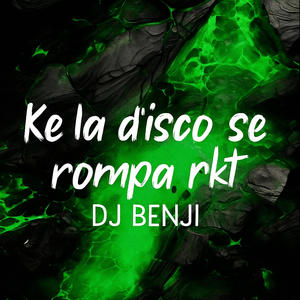 Ke la disco se rompa Rkt