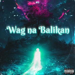 Wag na Balikan (Explicit)