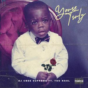 Your's Truly (feat. Too Kool) [Explicit]