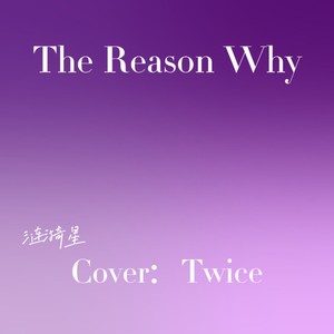 The Reason Why