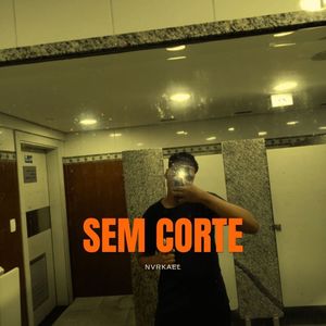 Sem Corte (Explicit)