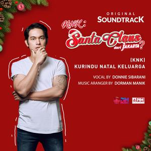 Kurindu Natal Keluarga(Original Sound Track KNK Santa Claus dari Jakarta?)