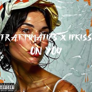 On You (feat. Ipkiss) (Explicit)