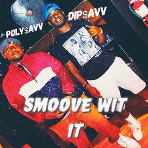 Smoove Wit It (Explicit)