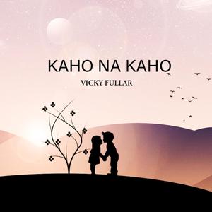 Kaho Na Kaho