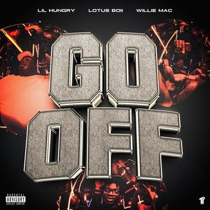 Go Off (feat. Lotus Boii Tray & Willie Mac) (Explicit)