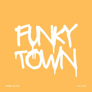 Funkytown (feat. NØBEL ACTVE)