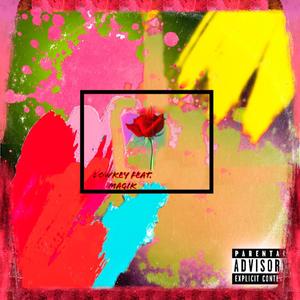 Lowkey (feat. Magik) (Explicit)
