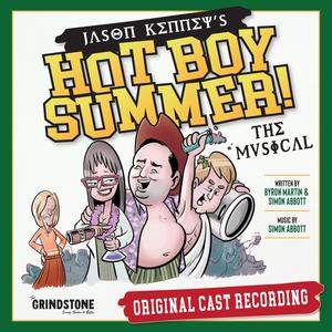 Jason Kenney's Hot Boy Summer: The Musical (Original Cast Recording) [Explicit]