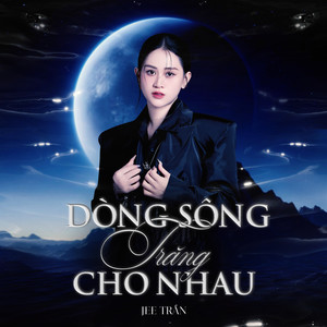 Dòng Sông Trăng Chờ Nhau