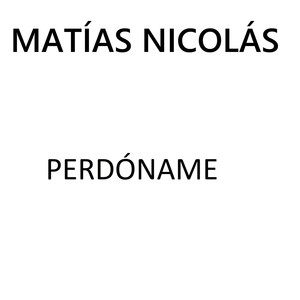 perdóname