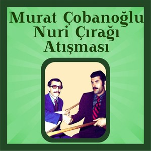 Murat Çobanoğlu & Nuri Çırağı Atışması