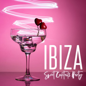 Ibiza Sweet Cocktails Party: Summer Hits 2019, Chill Out Beach Party Ibiza, Hot Vibes & Beats