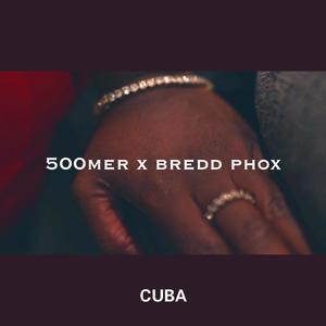 Cuba(feat. 500mer) (Explicit)