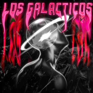 Los Galacticos (Explicit)