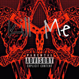 Kill Me (Explicit)