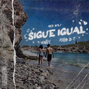 Sigue igual (feat. Arlo B)