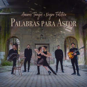 Palabras para Astor (feat. Negro Falótico)