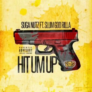 HIT UM UP (feat. SLUM GOD RILLA) [Explicit]