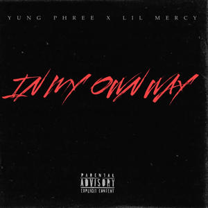 In My Own Way (feat. Lil MERCY) [Explicit]