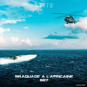 Braquage à l africaine 667 (feat. Afro S, Norsacce Berlusconi, DOC OVG, Slim C & Black Jack OBS) [Explicit]