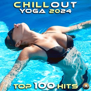 Chillout Yoga 2024 Top 100 Hits