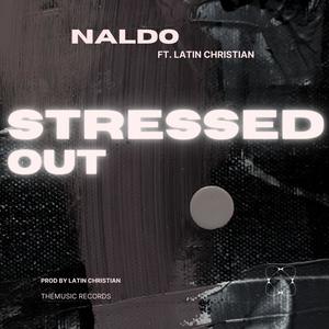 Naldo - Stressed Out (Explicit)