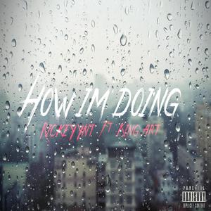 How I'm Doing (feat. King Art) [Explicit]