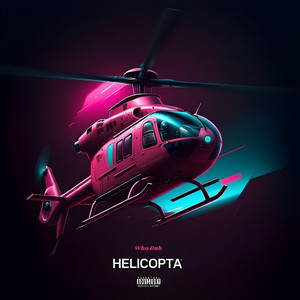 Helicopta (Explicit)