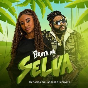 Brota na Selva (Explicit)