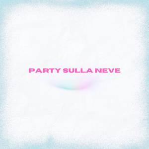 Party Sulla Neve (Radio Edit)