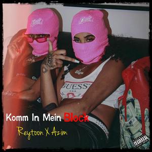 Komm In Mein Block (feat. Azim) (Explicit)