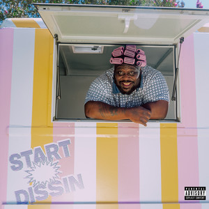 Start Dissin' (Explicit)