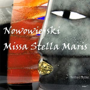 Nowowiejski: Missa Stella Maris (Live)