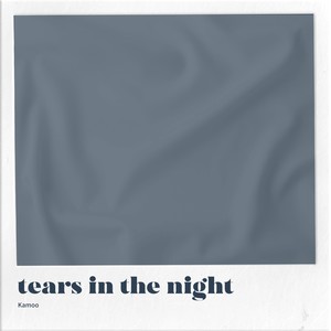 tears in the night