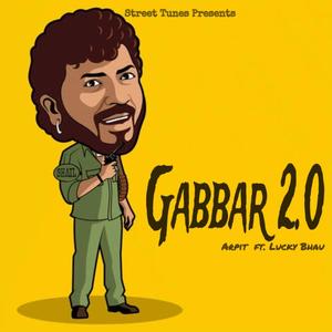 Gabbar 2.0 (feat. Arpit & Lucky Bhau) [Explicit]