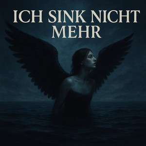 Ich Sink Nicht Mehr