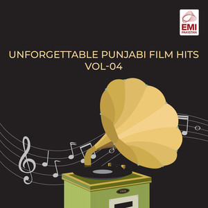 Unforgettable Punjabi Film Hits, Vol. 04