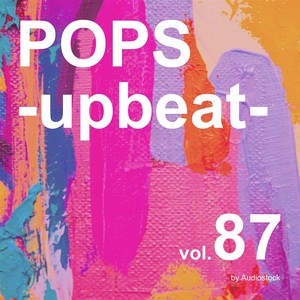 POPS -upbeat-, Vol. 87 -Instrumental BGM- by Audiostock