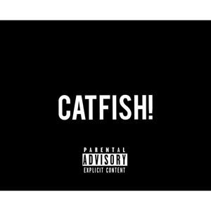 CATFISH! (Explicit)