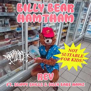 Billy Bear Hamtham (feat. Rev & Billy Bare Hamz) (Explicit)