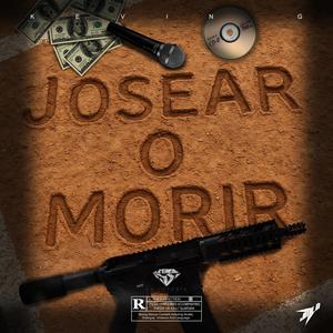 JOSEAR O MORIR (Explicit)