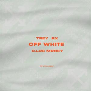 Off White (feat. C.Los Money) [Explicit]