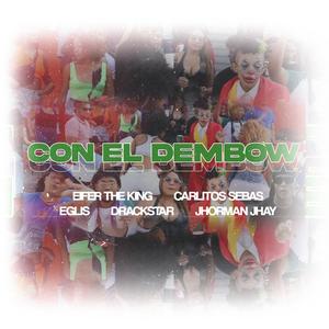 Con el dembow(feat. Carlitos sebas, Eglis, Drackstar & Jhorman jhay)